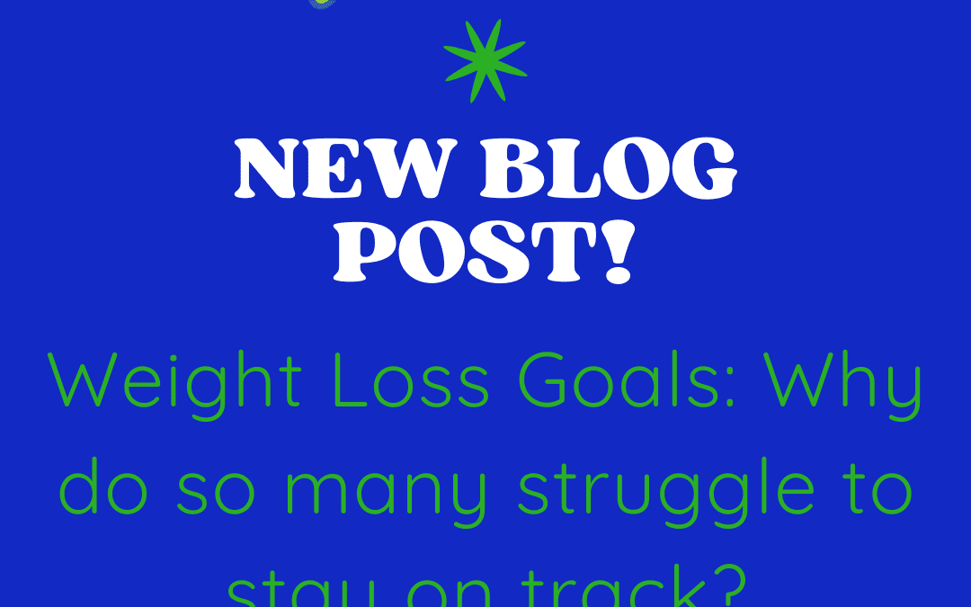 Weight Loss Goals: Why do so many struggle to stay on track?