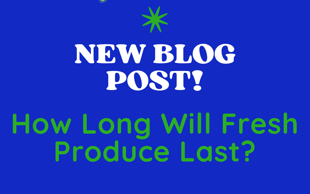 How Long Will Fresh Produce Last?