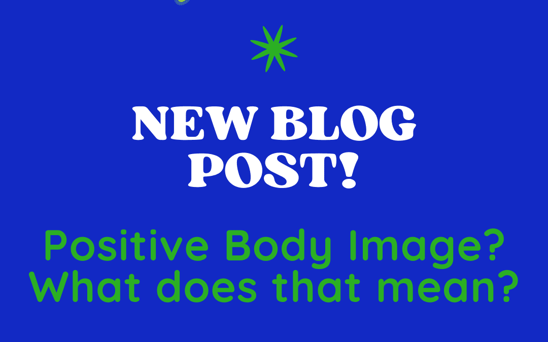 Positive Body Image? What does that mean?