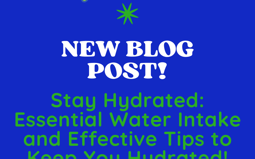 Stay Hydrated: Essential Water Intake and Effective Tips to Keep You Hydrated!