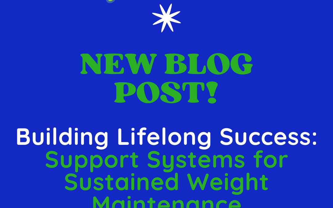 Building Lifelong Success: Support Systems for Sustained Weight Maintenance